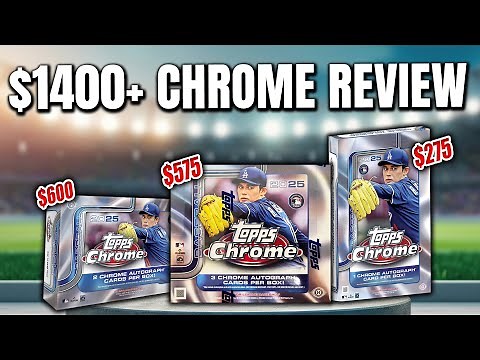 THESE 3 BOXES COST $1400.... | 2025 Topps Chrome Baseball Review
