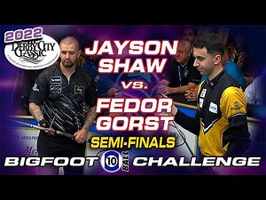 10-BALL - JAYSON SHAW VS FEDOR GORST | 2022 DERBY CITY CLASSIC BIG FOOT CHALLENGE