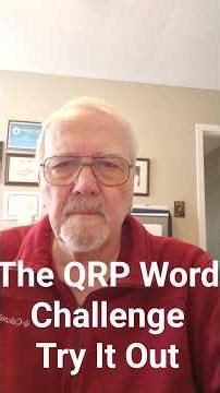 THE QRP WORD CHALLENGE- IT IS FOR ALL MORSE CODE ABILITIES