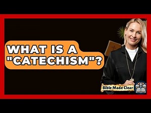 What Is A "catechism"? - BibleMadeClear.com