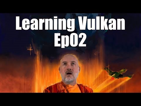 Learning Vulkan in C++ Series, Ep02