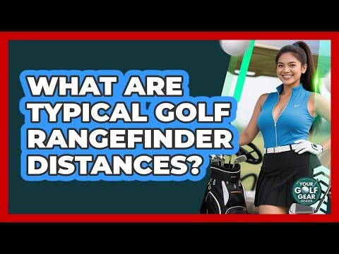 What Are Typical Golf Rangefinder Distances?