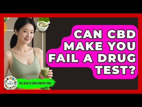 Can CBD Make You Fail A Drug Test? - The Health Supplement Hub