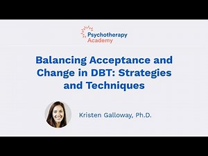 Balancing Acceptance and Change in DBT: Strategies and Techniques