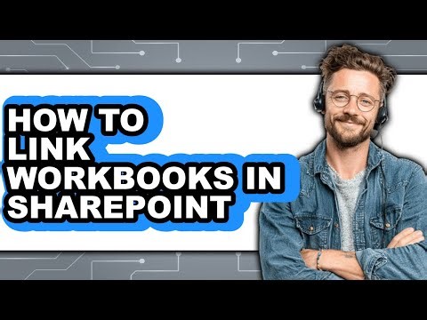 How to Link Workbooks in Sharepoint (updated)
