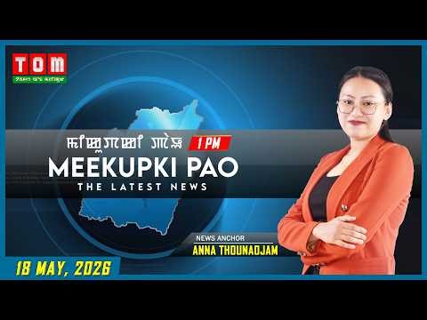 TOM TV - MEEKUPKI PAO || 18 MAY 2026 || 1:00 PM