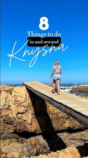 8 Things to do in Knysna | South Africa 🇿🇦 #knysna #southafrica #thingstodo #travelsouthafrica