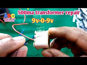 500ma transformer repair | How to repair mini transformer | 9-0-9v transformer repair | lets do it |