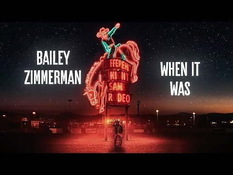 Bailey Zimmerman - When It Was (Lyric Video)