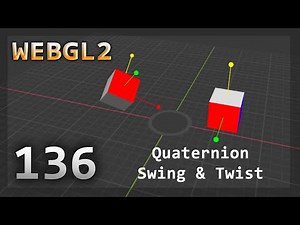 WebGL2 : 136 : Quaternion Swing and Twist