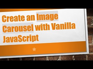 Create an Image Carousel with Vanilla JavaScript