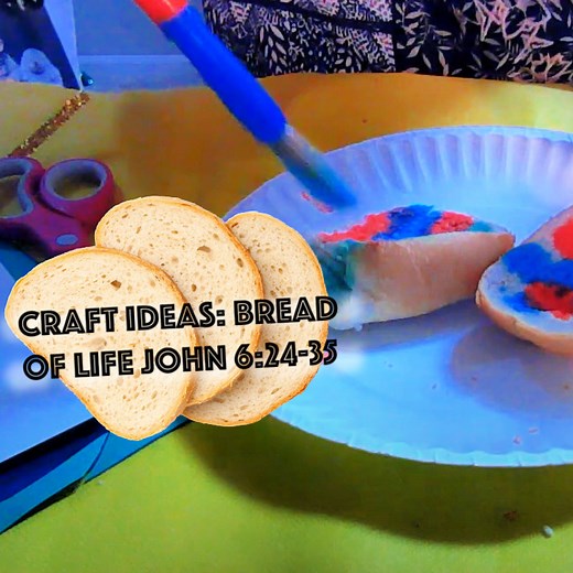 Bible Crafts on the Bread of Life (John 6:24-35) - Ministry To Children