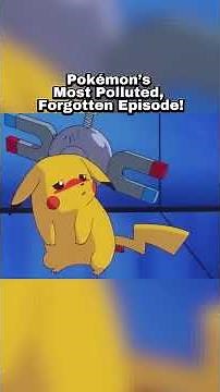 Pokémon’s Most Polluted, Forgotten Episode!