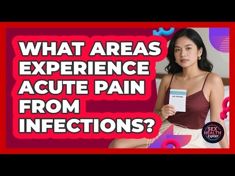 What Areas Experience Acute Pain From Infections?