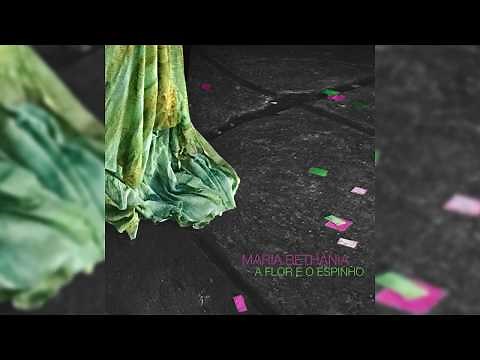 A Flor e o Espinho | Maria Bethânia