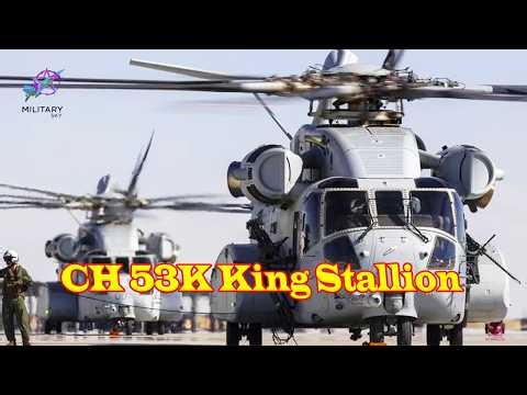CH 53K King Stallion The Ultimate Heavy Lift Helicopter