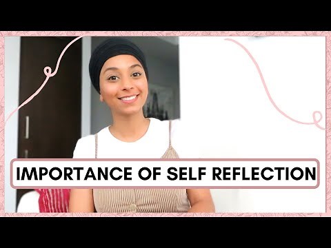 WHY IS SELF REFLECTION SO IMPORTANT & HOW TO REFLECT | Benefits of self reflection and improve life