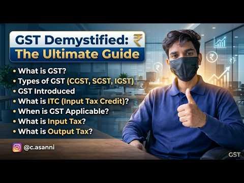 GST Complete Guide 2026 | What is GST? Types(CGST,SGST,IGST) | ITC, Input Tax & Output Tax Explained