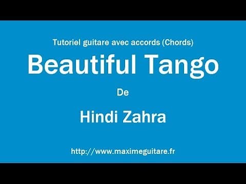 Beautiful Tango (Hindi Zahra) - Tutoriel guitare avec accords et partition en description (Chords) - VideoTutoriels