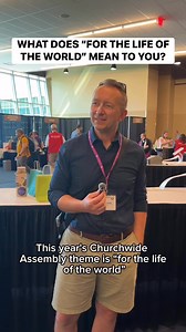 25K views · 489 reactions | We asked participants at the ELCA Churchwide Assembly to tell us what this year's theme, "For the Life of the World" means to them. Here's what they said: | Evangelical Lutheran Church in America | Facebook