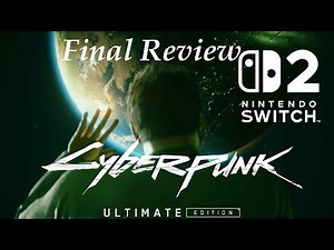 Cyberpunk 2077: Ultimate Edition Review (Switch 2)