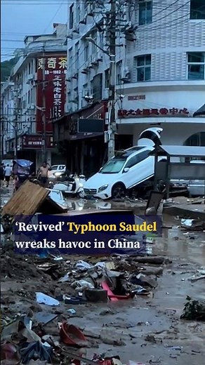 ‘Revived’ Typhoon Saudel wreaks havoc in China’s Fujian and Zhejiang provinces