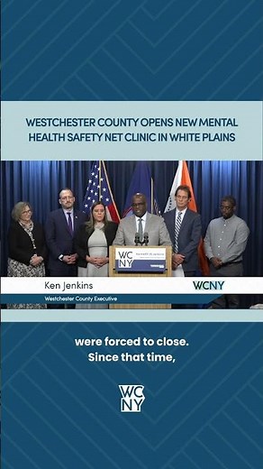 Westchester County Opens New Mental Health Safety Net Clinic in White Plains