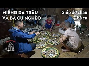 Miếng Da Trâu và Bà Cụ Nghèo Thanh Hoá [Phần 2]