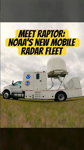 Meet RAPTOR: NOAA’s New Mobile Radar Fleet #noaa #weather #storms