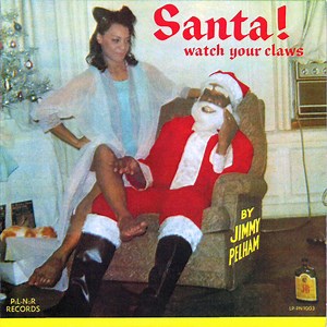 Jimmy Pelham - Santa! Watch Your Claws