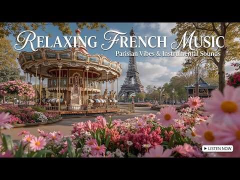 𝐏𝐀𝐑𝐈𝐒 𝐂𝐀𝐅𝐄́ 🗼 Relaxing French Music - Parisian Morning Playlist | Accordion & Piano