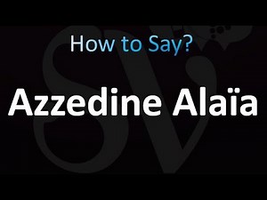 How to Pronounce Azzedine Alaïa (Correctly!)