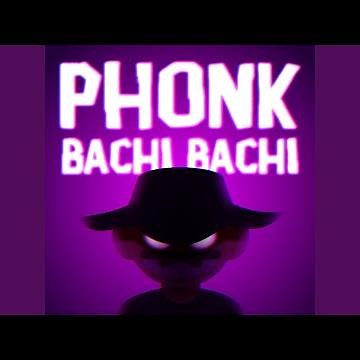 Phonk Bachi Bachi