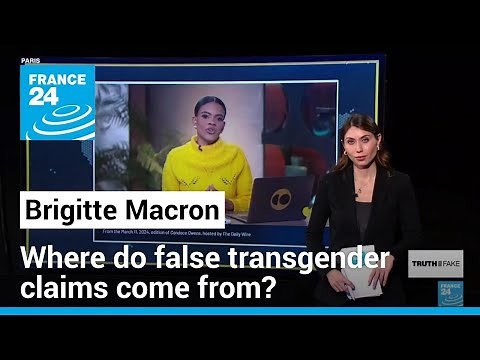 Why false Brigitte Macron 'transgender' claims are going viral again • FRANCE 24 English