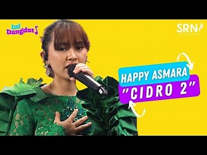 HAPPY ASMARA - CIDRO 2 | LIVE SPECIAL ALBUM INI DANGDUT