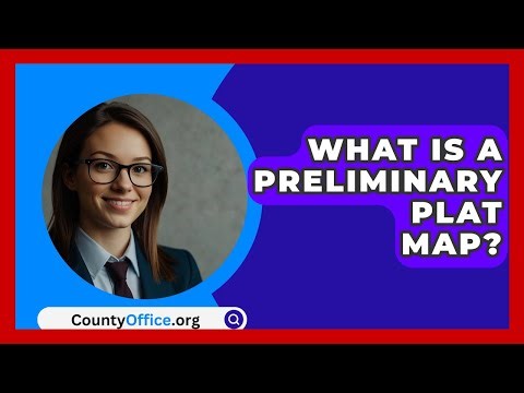 What Is A Preliminary Plat Map? - CountyOffice.org