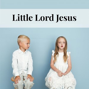 Little Lord Jesus - Monica Scott & Angie Killian: Song Lyrics, Music Videos & Concerts