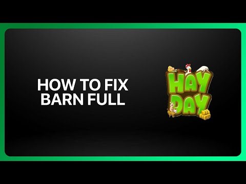 How To Fix Barn Full In Hay Day 2025! Tutorial