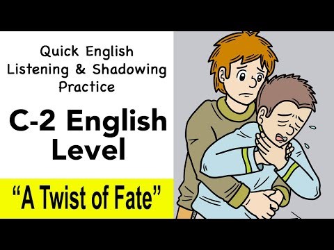 C-2 English Listening Shadowing Practice - “A Twist of Fate” - English Shadowing Reading Practice