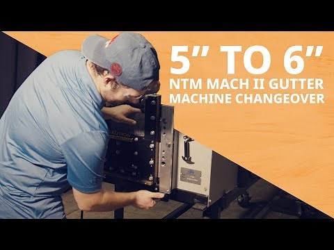 NTM MACH II 5"/6" Combo Gutter Machine 5 Inch to 6 Inch Changeover