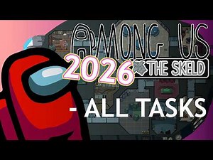 AMONG US 2026 | ALL SKELD TASKS