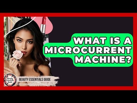 What Is A Microcurrent Machine? - Beauty Essentials Guide