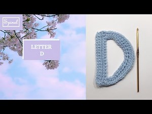 Crochet Letter D | Crochet Pattern for Letter D | Spinel Crochet and Cook
