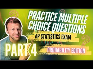 AP Statistics Practice Multiple Choice PART 4 PROBABILITY