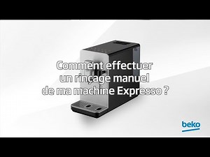 Beko | Comment effectuer un rinçage manuel de ma machine expresso ?