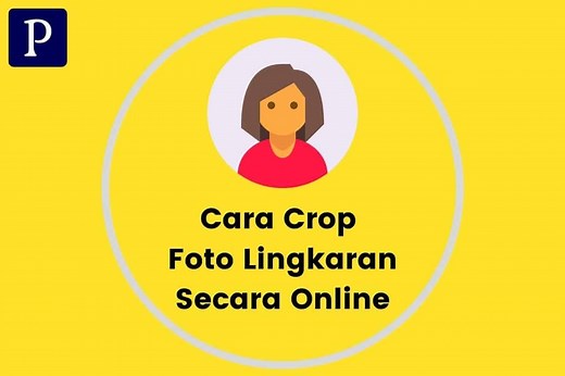 Cara Crop Foto Lingkaran Online - Pubiway