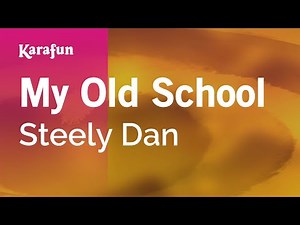 My Old School - Steely Dan | Karaoke Version | KaraFun
