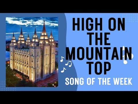 "High On The Mountain Top" | Latter-day Saint Hymn | Come Follow Christ