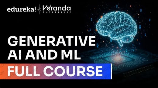 2025.09.01 【edureka!】生成式人工智能和机器学习完整课程2025 ｜ Gen AI&ML初学者教程｜ Gen AI解释｜ Edureka