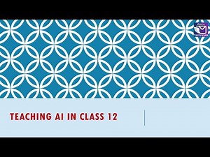 Teaching AI in Class 12 (Part 1)